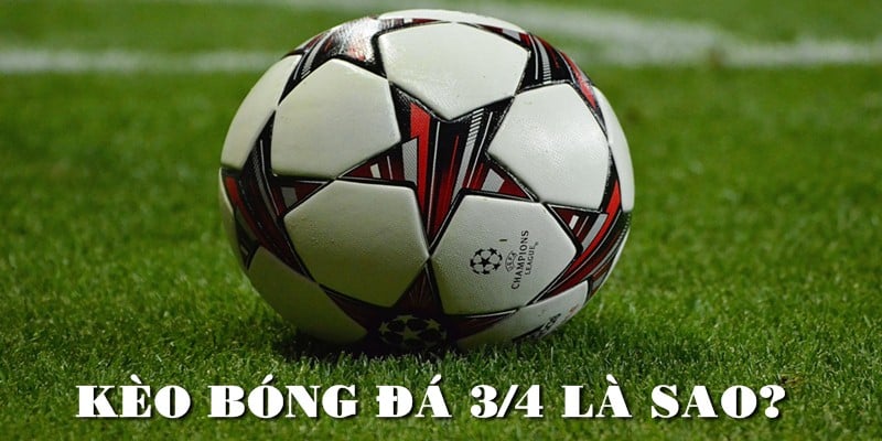 keo bong da 3 4 la sao