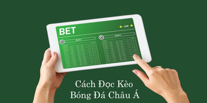 Cách Đọc Kèo Bóng Đá Châu Á - Kiến Thức Cơ Bản Khi Cá Độ 8 ly do nam cach doc keo bong da chau a