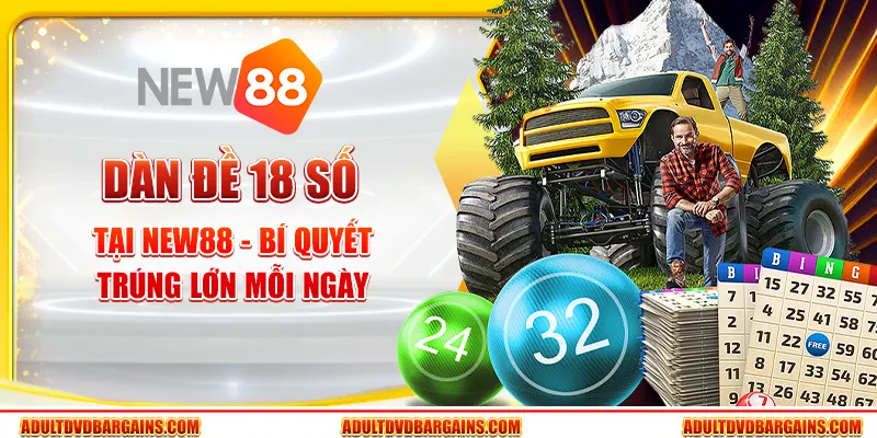 Dàn đề 18 số tại New88 - Bí quyết trúng lớn mỗi ngày