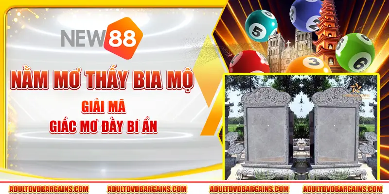 Nằm mơ thấy bia mộ - Giải mã giấc mơ đầy bí ẩn 10 Nằm mơ thấy bia mộ - Giải mã giấc mơ đầy bí ẩn