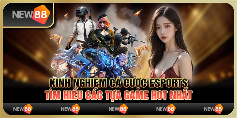 Kinh nghiệm cá cược Esports - Tìm hiểu các tựa game hot nhất 9 Kinh nghiệm cá cược Esports - Tìm hiểu các tựa game hot nhất