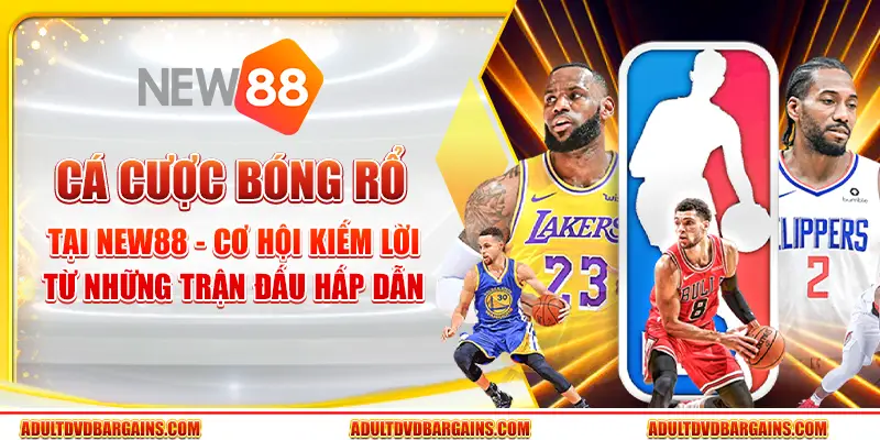 Cá cược bóng rổ tại New88 - Cơ hội kiếm lời từ những trận đấu hấp dẫn