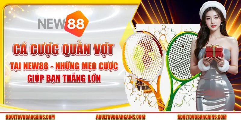 Cá cược quần vợt tại New88 - Những mẹo cược giúp bạn thắng lớn