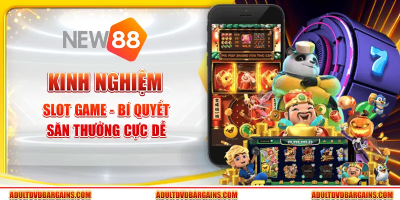 Kinh nghiệm chơi slot game - Bí quyết săn thưởng cực dễ 1 Kinh nghiệm slot game - Bí quyết săn thưởng cực dễ