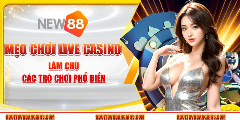 Mẹo chơi live casino - Làm chủ các trò chơi phổ biến 5 Mẹo chơi live casino - Làm chủ các trò chơi phổ biến