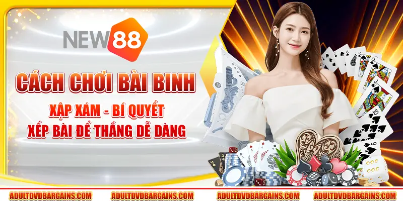 Cách chơi bài binh xập xám - Bí quyết xếp bài để thắng dễ dàng 2 Cách chơi bài binh xập xám - Bí quyết xếp bài để thắng dễ dàng