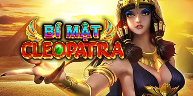 Khám phá sơ lược trò chơi Bí Mật Cleopatra