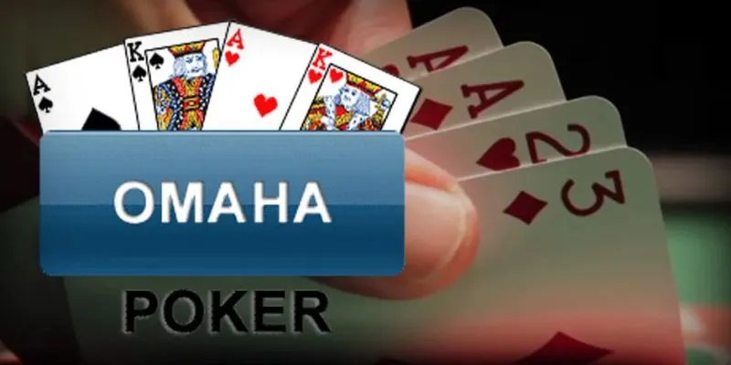 Tìm hiểu cách chơi Omaha cho lính mới