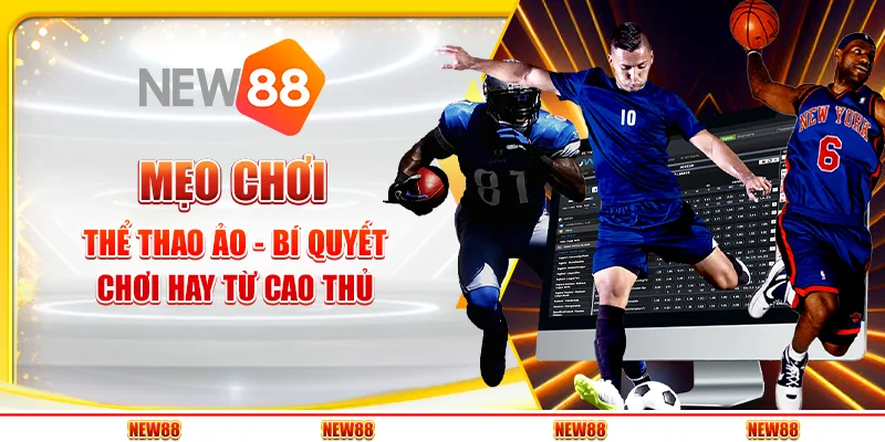 Mẹo chơi thể thao ảo - Bí quyết chơi hay từ cao thủ