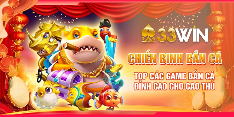 Chiến Binh Bắn Cá - Top Các Game Bắn Cá Đỉnh Cao Cho Cao Thủ 10 Chiến Binh Bắn Cá - Top Các Game Bắn Cá Đỉnh Cao Cho Cao Thủ