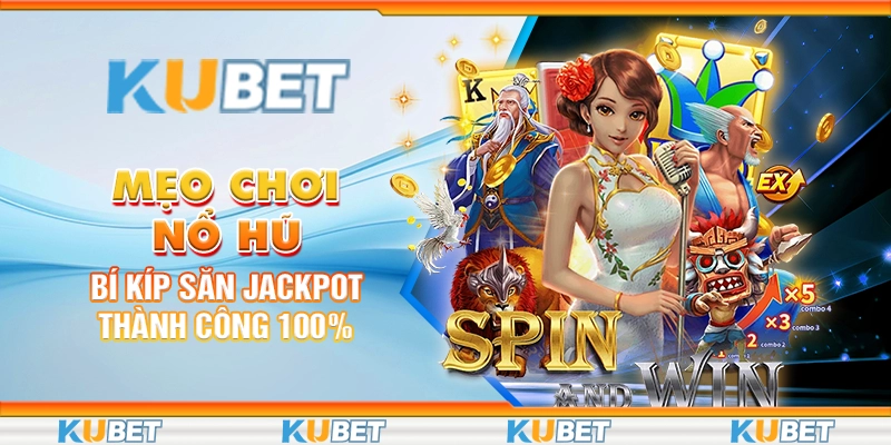 Meo-Choi-No-Hu-Bi-Kip-San-Jackpot-Thanh-Cong-100%
