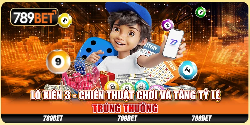 Lô Xiên 3 - Chiến Thuật Chơi Và Tăng Tỷ Lệ Trúng Thưởng 8 Lô xiên 3