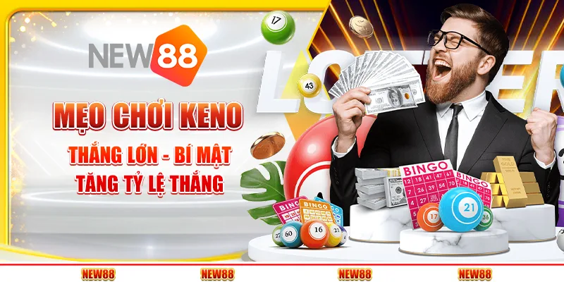 Mẹo chơi Keno thắng lớn - Bí mật tăng tỷ lệ thắng 1 Mẹo chơi Keno thắng lớn - Bí mật tăng tỷ lệ thắng