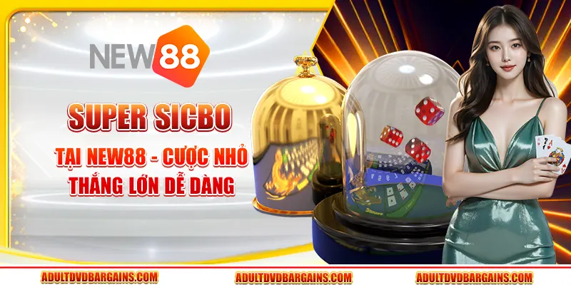 Super Sicbo tại New88 - Cược nhỏ, thắng lớn dễ dàng
