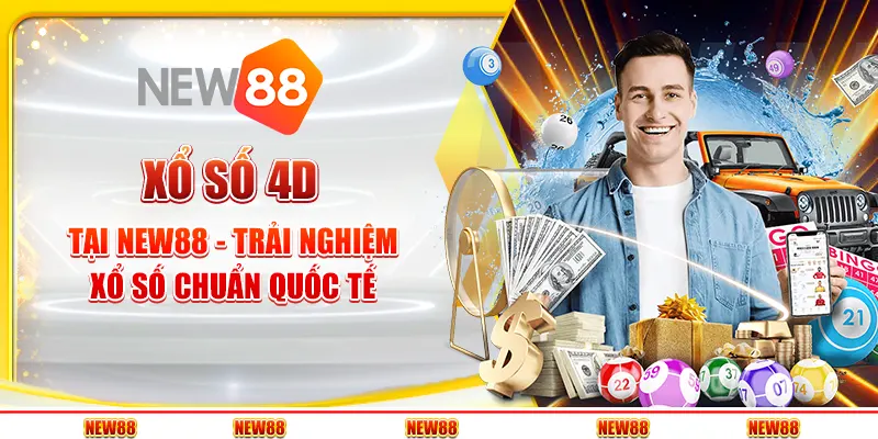 Xổ số 4D tại New88 - Trải nghiệm xổ số chuẩn quốc tế