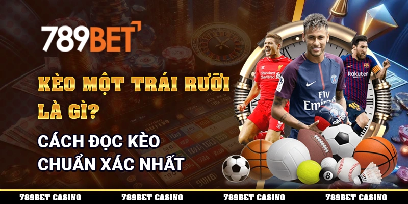Kèo Một Trái Rưỡi Là Gì? Cách Đọc Kèo Chuẩn Xác Nhất 1 Kèo một trái rưỡi