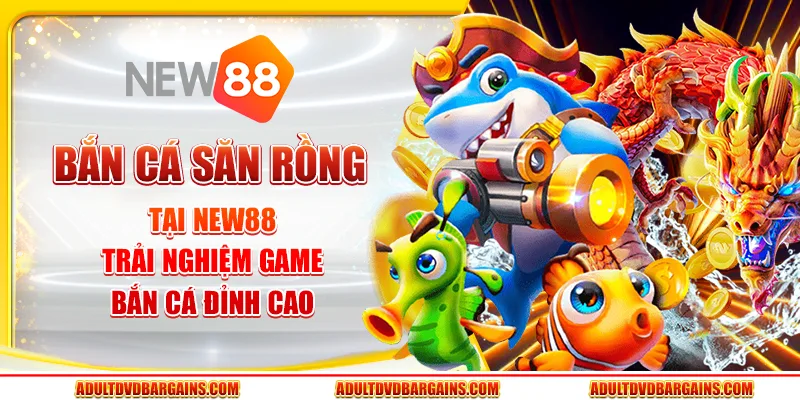 Bắn cá Săn Rồng tại New88 - Trải nghiệm game bắn cá đỉnh cao