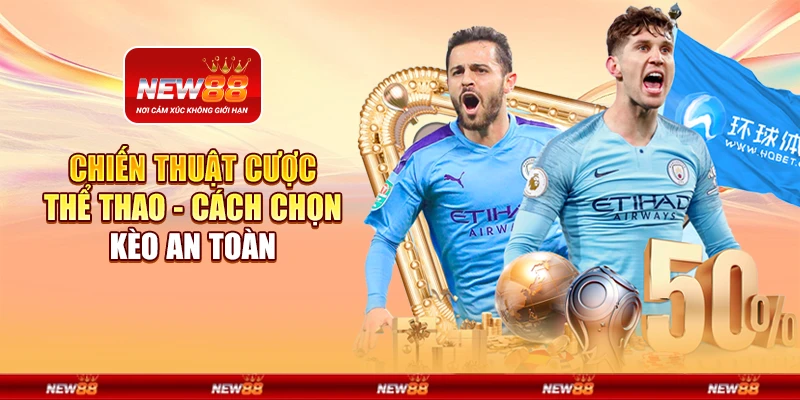 Chiến thuật cược thể thao - Cách chọn kèo an toàn 7 Chiến thuật cược thể thao - Cách chọn kèo an toàn