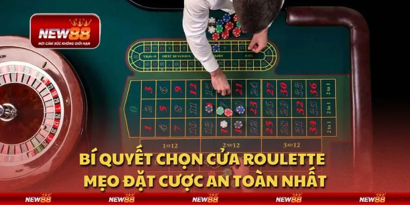Bí quyết chọn cửa Roulette - Mẹo đặt cược an toàn nhất 3 Bí quyết chọn cửa Roulette - Mẹo đặt cược an toàn nhất
