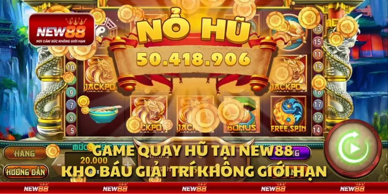 Game quay hũ tại New88 - Kho báu giải trí không giới hạn