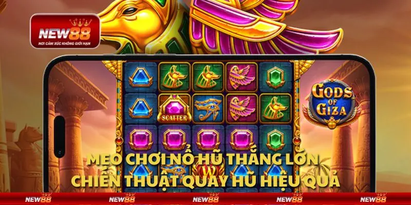 Mẹo chơi nổ hũ thắng lớn - Chiến thuật quay hũ hiệu quả 9 Mẹo chơi nổ hũ thắng lớn - Chiến thuật quay hũ hiệu quả