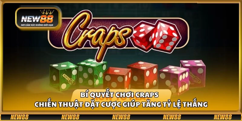 Bí quyết chơi Craps - Chiến thuật đặt cược giúp tăng tỷ lệ thắng 4 Bí quyết chơi Craps - Chiến thuật đặt cược giúp tăng tỷ lệ thắng