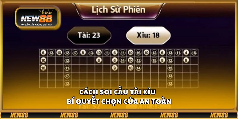 Cách soi cầu tài xỉu - Bí quyết chọn cửa an toàn 6 Cách soi cầu tài xỉu - Bí quyết chọn cửa an toàn