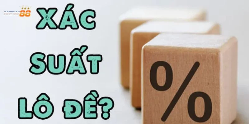 Tìm hiểu cách tính xác suất lô đề chuẩn xác